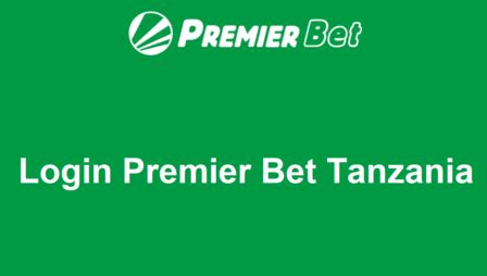 premier bet login liberia|Premier Bet Tanzania .